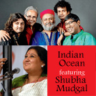 Indian Ocean & Shubha Mudgal